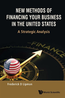New Methods Of Financing Your Business In The United States: A Strategic Analysis 