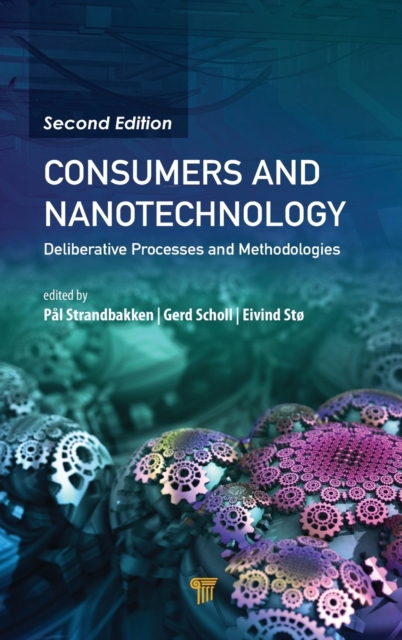 Consumers and Nanotechnology Deliberative Processes and Methodologies