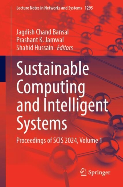 Sustainable Computing and Intelligent Systems Proceedings of SCIS 2024, Volume 1