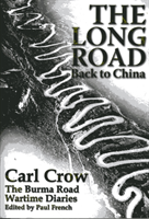 Long Road Back to China The Burma Road Wartime Diaries