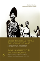 Grasp the Shield Firmly the Journey is Hard A History of Luo and Bantu Mig